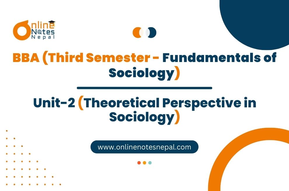 Unit 2: Theoretical Perspective in Sociology - Fundamentals of Sociology | Third Semester Photo